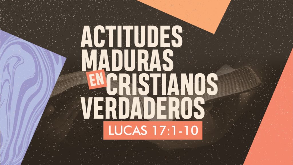 Actitudes Maduras en Cristianos Verdaderos