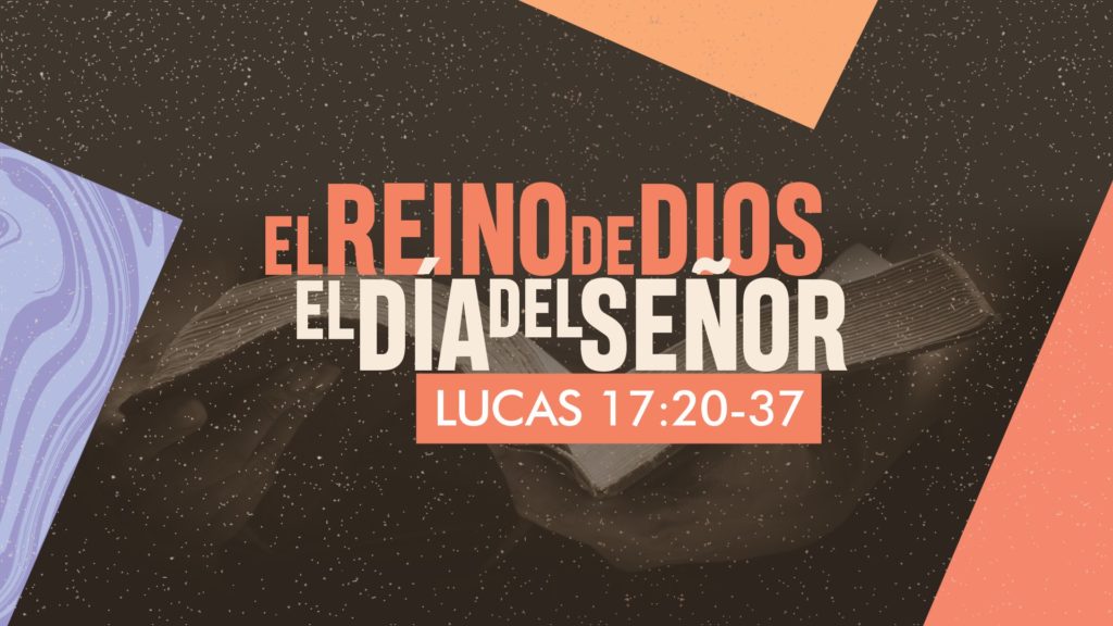 El Reino De Dios y el Día del Señor