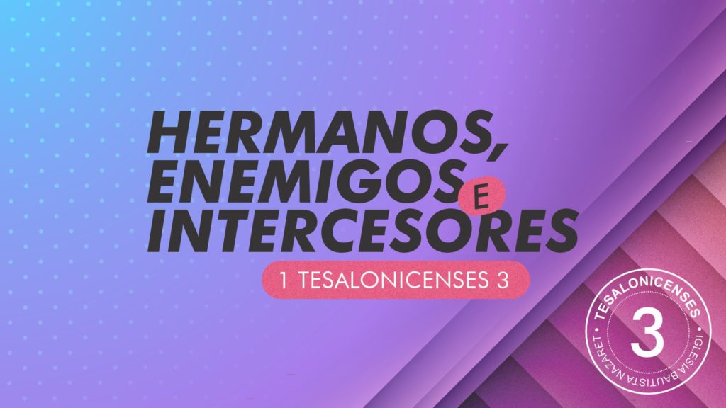 Hermanos, Enemigos e Intercesores
