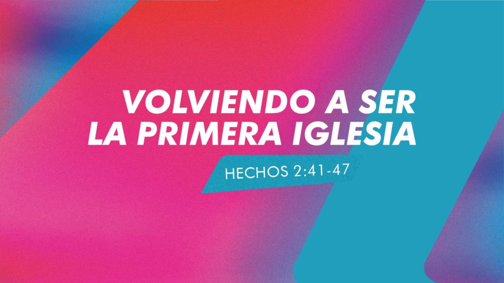 Volviendo a Ser la Primera Iglesia