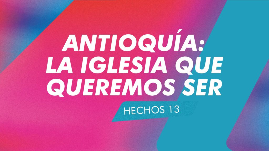 Antioquía: La Iglesia que Queremos Ser