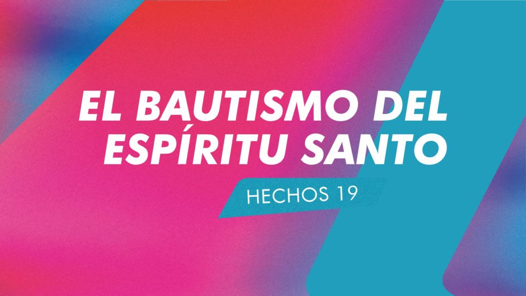 El Bautismo del Espíritu Santo