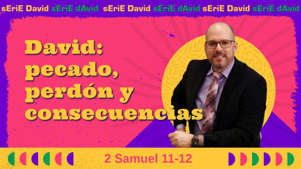 David: Pecado, perdón y consecuencias